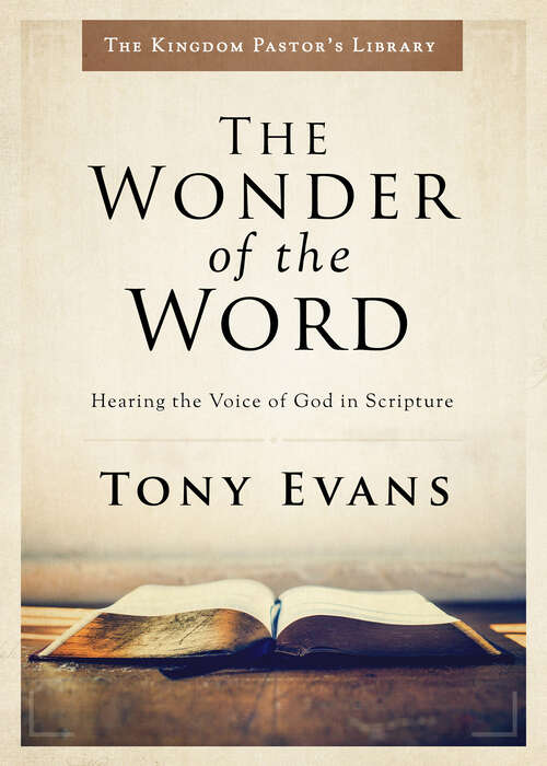 Book cover of The Wonder of the Word: Hearing the Voice of God in Scripture (Kingdom Pastor's Library)