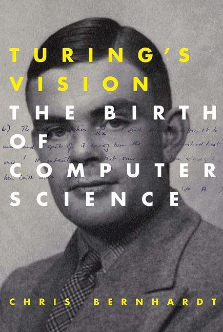 Book cover of Turing's Vision: The Birth of Computer Science