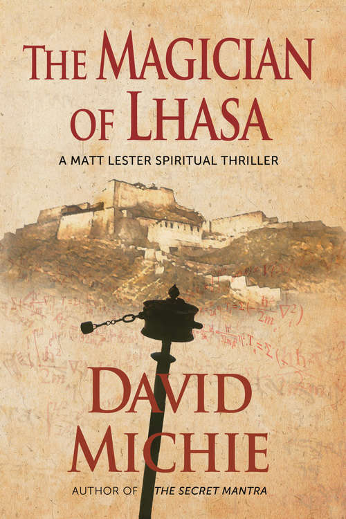 Book cover of The Magician of Lhasa: A Matt Lester Spiritual Thriller