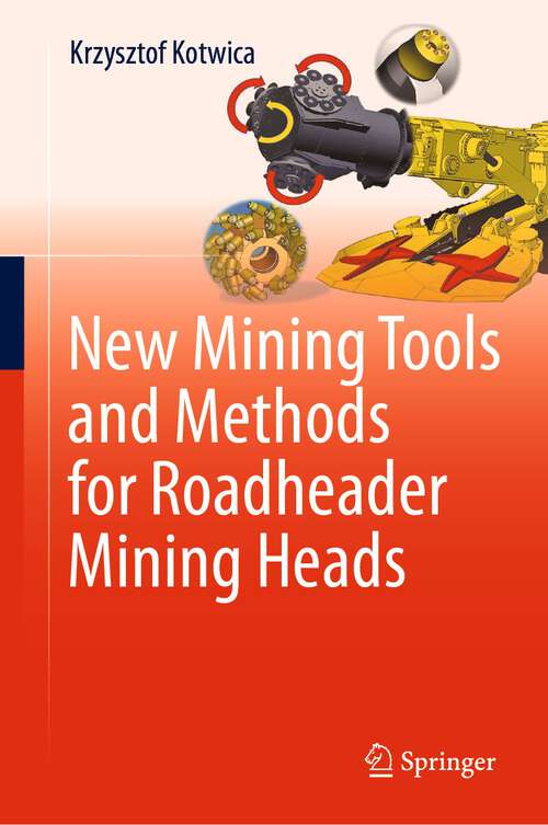 Book cover of New Mining Tools and Methods for Roadheader Mining Heads (1st ed. 2022)