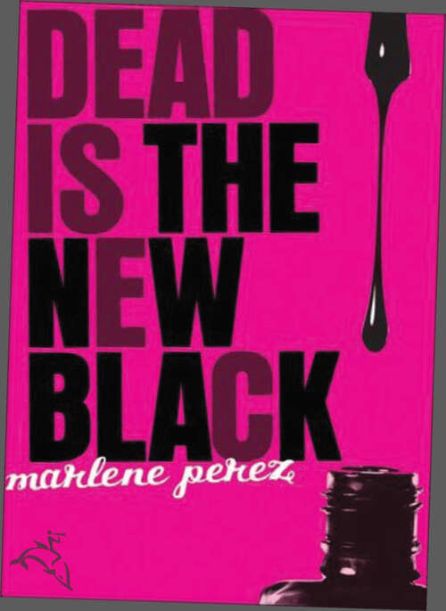 Book cover of Dead Is the New Black (Dead Is #1)