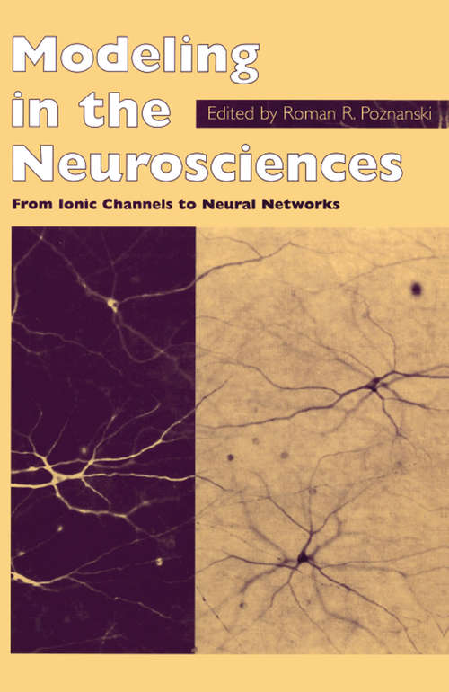 Book cover of Modeling in the Neurosciences: From Ionic Channels to Neural Networks (2)