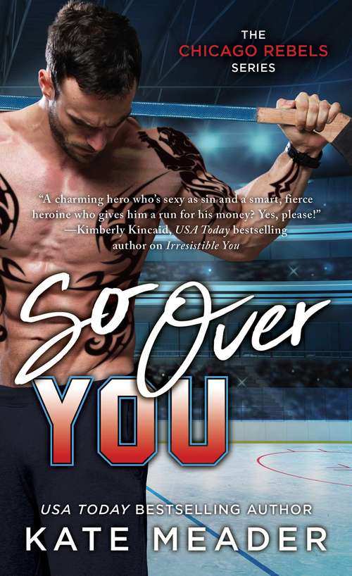 Book cover of So Over You (The Chicago Rebels Series #2)