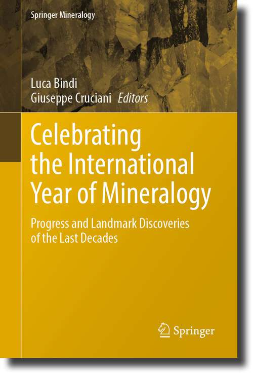 Book cover of Celebrating the International Year of Mineralogy: Progress and Landmark Discoveries of the Last Decades (1st ed. 2023) (Springer Mineralogy)