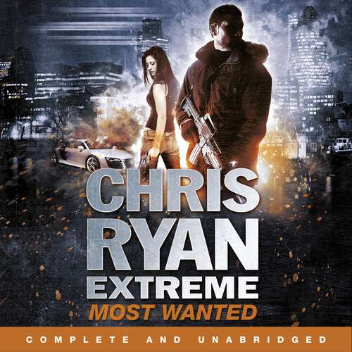 Book cover of Chris Ryan Extreme: Most Wanted: Disavowed; Desperate; Deadly (Chris Ryan Extreme #3)