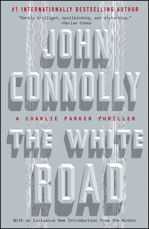 Book cover of The White Road: A Charlie Parker Thriller (Charlie Parker #4)