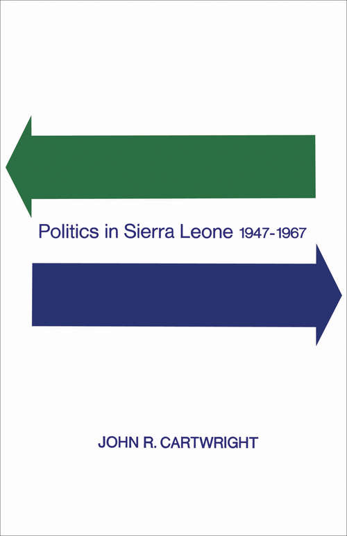 Book cover of Politics in Sierra Leone 1947-1967