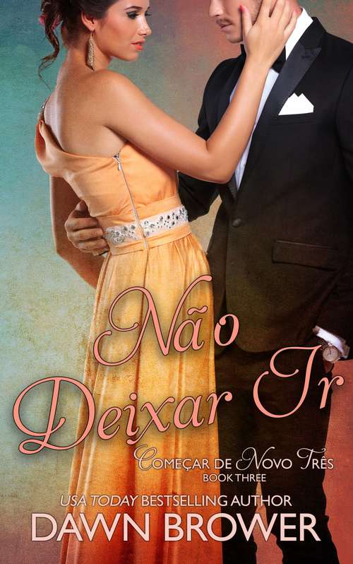 Book cover of Não Deixar Ir (Começar de Novo Três #3)