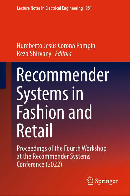 Book cover of Recommender Systems in Fashion and Retail: Proceedings of the Fourth Workshop at the Recommender Systems Conference (2022) (1st ed. 2023) (Lecture Notes in Electrical Engineering #981)