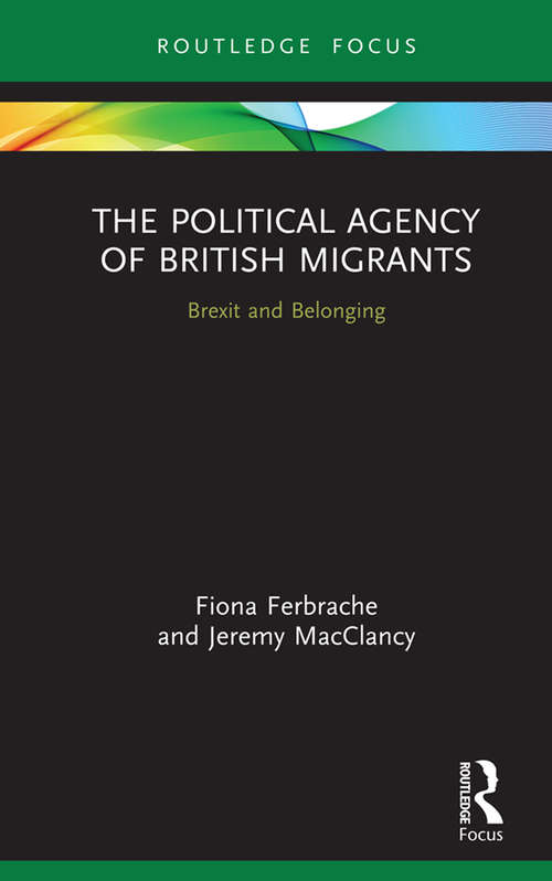 Book cover of The Political Agency of British Migrants: Brexit and Belonging