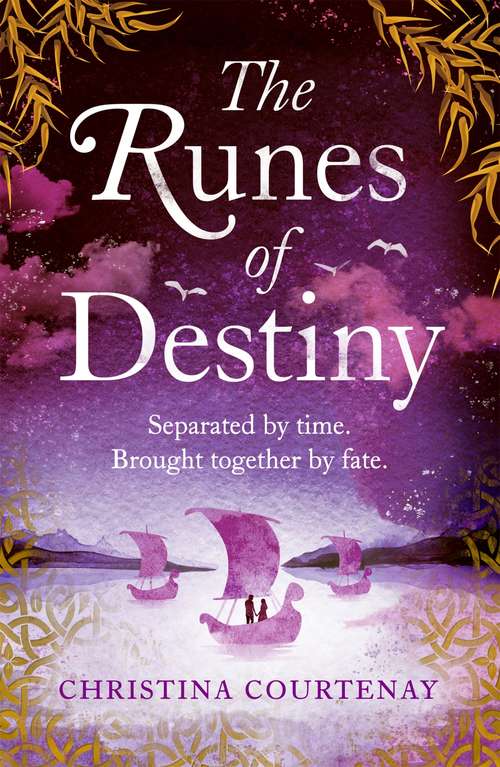 Book cover of The Runes of Destiny: A sweepingly romantic and thrillingly epic timeslip adventure