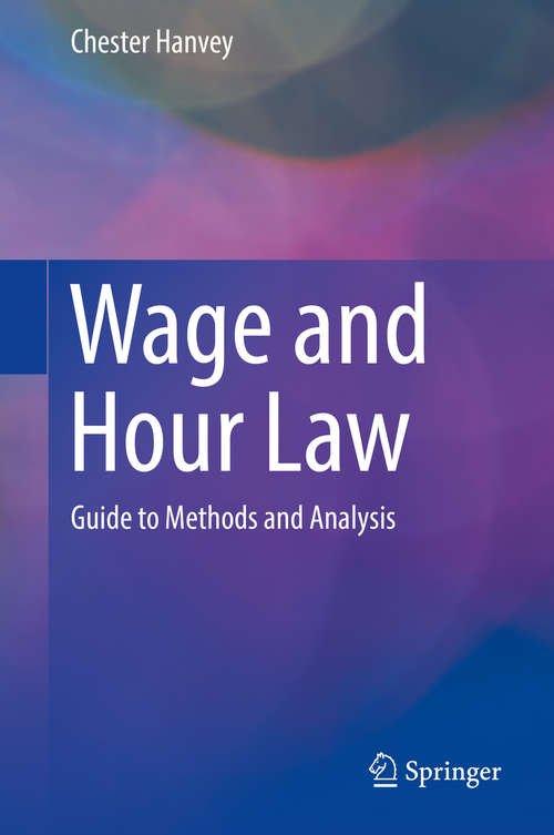 Book cover of Wage and Hour Law: Guide to Methods and Analysis