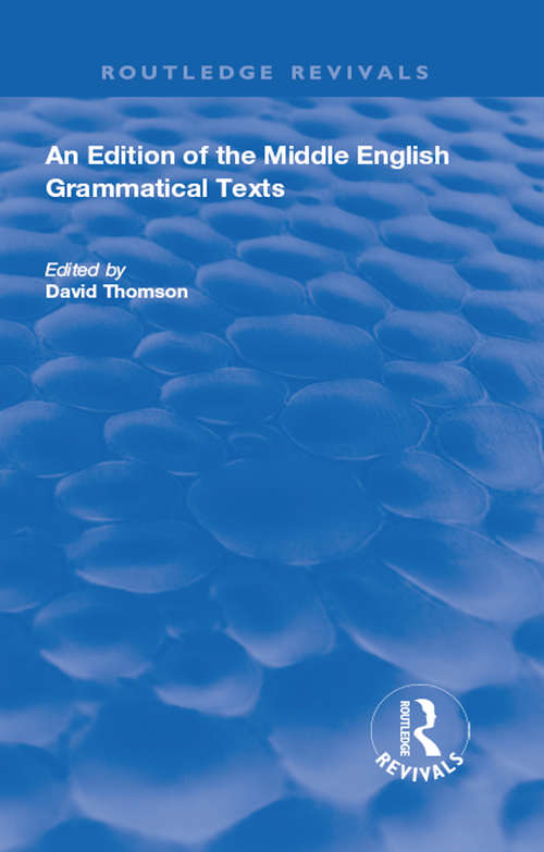 Book cover of An Edition of the Middle English Grammatical Texts (Routledge Revivals)