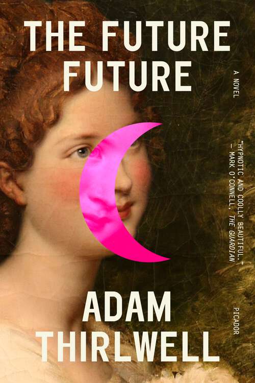 Book cover of The Future Future: A Novel