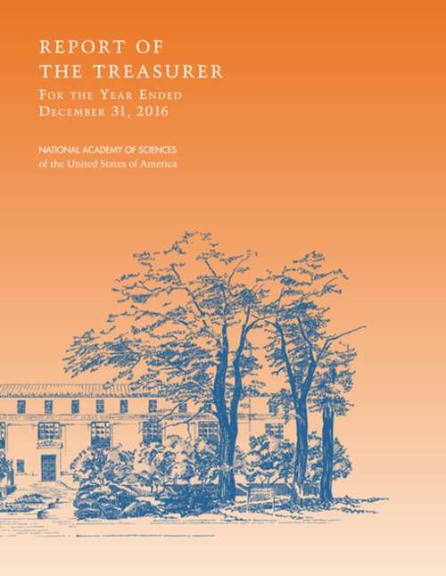 Book cover of Report of the Treasurer of the National Academy of Sciences : For the Year Ended December 31, 2016