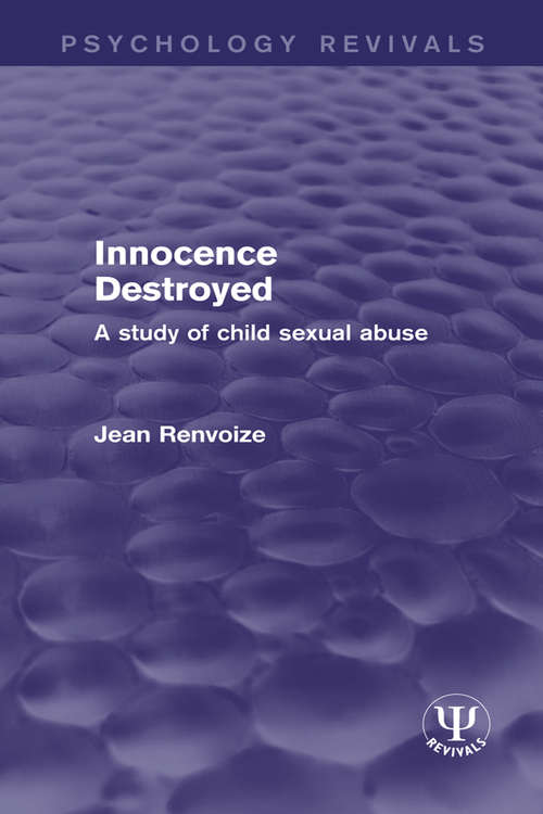 Book cover of Innocence Destroyed: A Study of Child Sexual Abuse (Psychology Revivals)