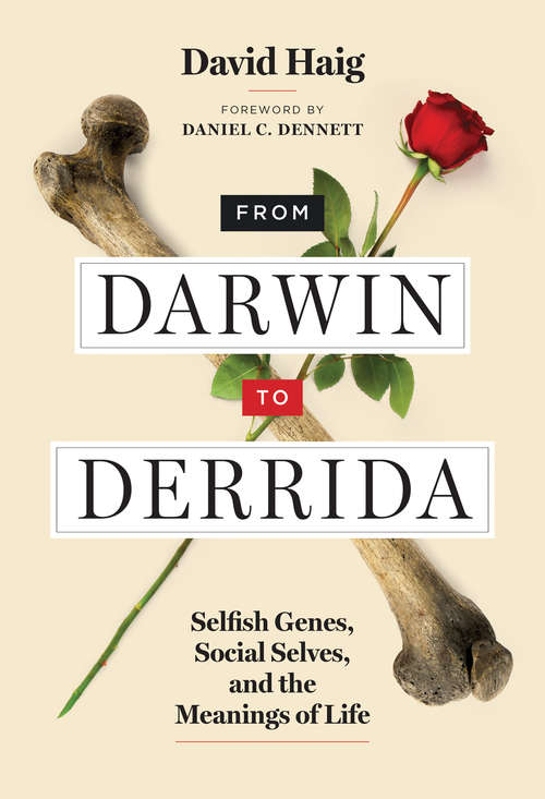 Book cover of From Darwin to Derrida: Selfish Genes, Social Selves, and the Meanings of Life (The\mit Press Ser.)