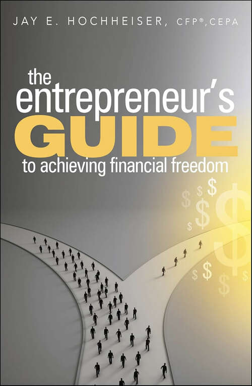 Book cover of The Entrepreneur's Guide to Achieving Financial Freedom