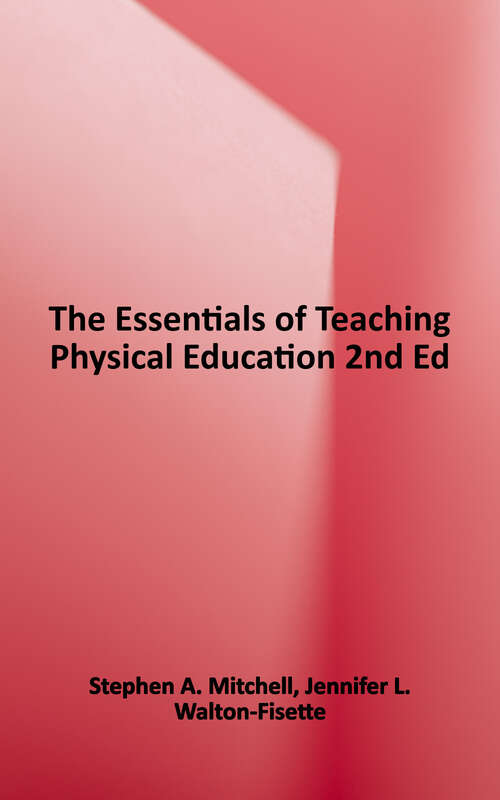 Book cover of The Essentials of Teaching Physical Education: Curriculum, Instruction, and Assessment (Second Edition)