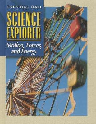 Book cover of Prentice Hall Science Explorer: Motion, Forces and Energy