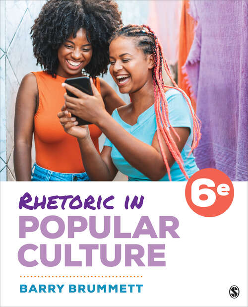 Book cover of Rhetoric in Popular Culture (Sixth Edition)