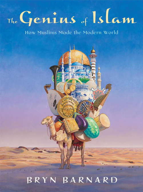 Book cover of The Genius of Islam: How Muslims Made the Modern World