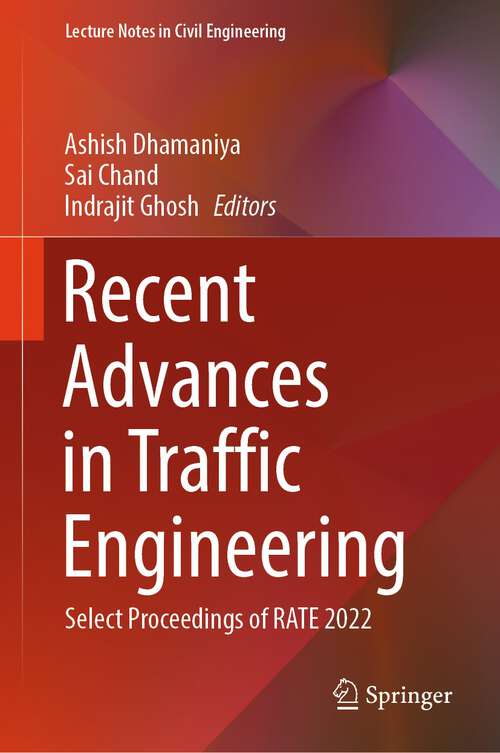 Book cover of Recent Advances in Traffic Engineering: Select Proceedings of RATE 2022 (1st ed. 2024) (Lecture Notes in Civil Engineering #377)