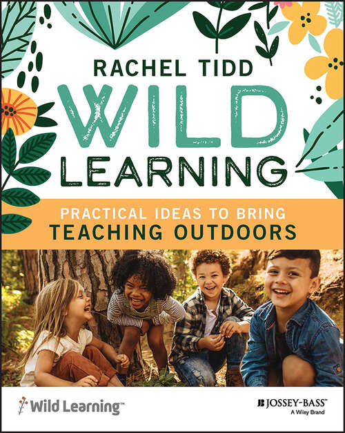 Book cover of Wild Learning: Practical Ideas to Bring Teaching Outdoors