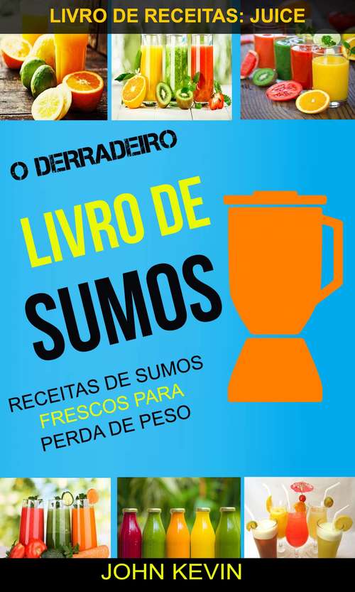Book cover of O Derradeiro Livro de Sumos: Juice)