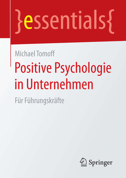 Book cover of Positive Psychologie in Unternehmen: Für Führungskräfte (essentials)