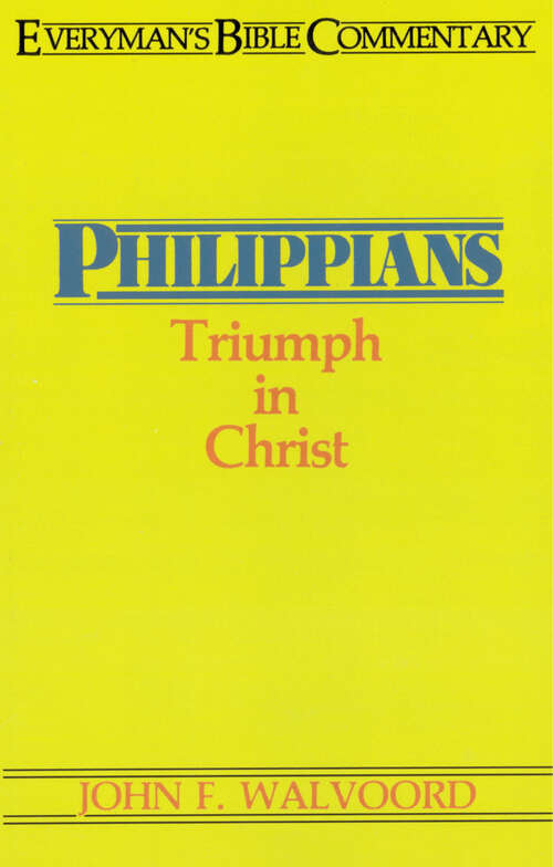 Book cover of Philippians- Everyman's Bible Commentary: Triumph In Christ (New Edition) (Everyman's Bible Commentaries)