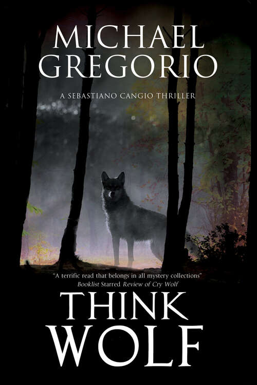 Book cover of Think Wolf: A Mafia Thriller Set In Rural Italy (The Sebastiano Cangio Thrillers #2)