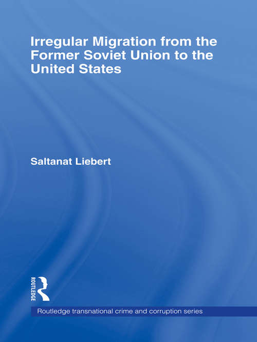 Book cover of Irregular Migration from the Former Soviet Union to the United States (Routledge Transnational Crime and Corruption)