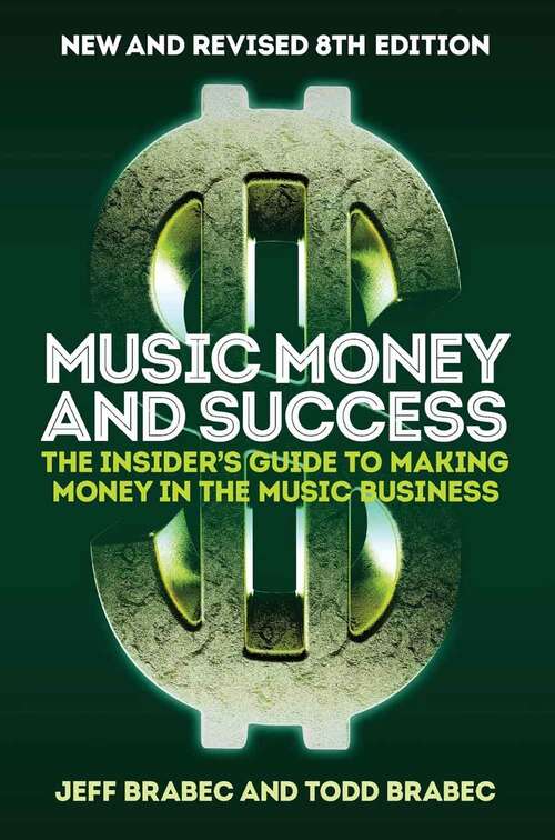 Book cover of Music Money and Success: The Insider's Guide to Making Money in the Music Business (Eighth Edition)