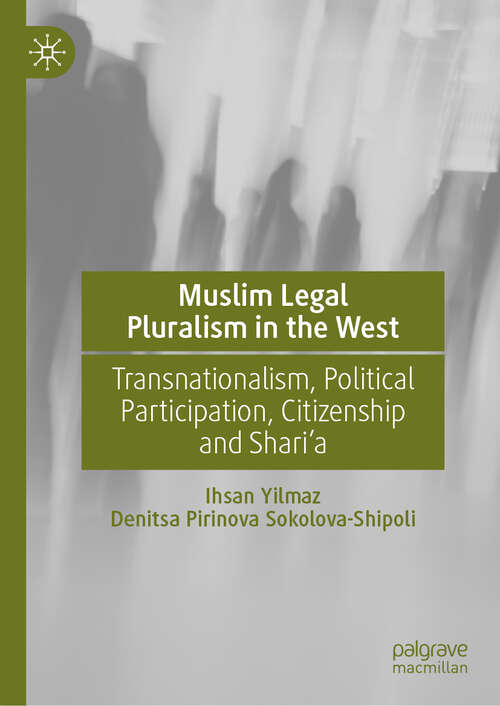 Book cover of Muslim Legal Pluralism in the West: Transnationalism, Political Participation, Citizenship and Shari’a (2024)