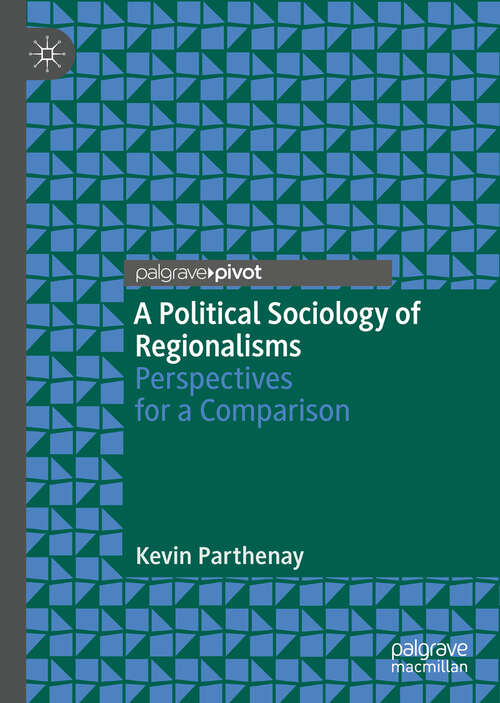 Book cover of A Political Sociology of Regionalisms: Perspectives for a Comparison (1st ed. 2019)