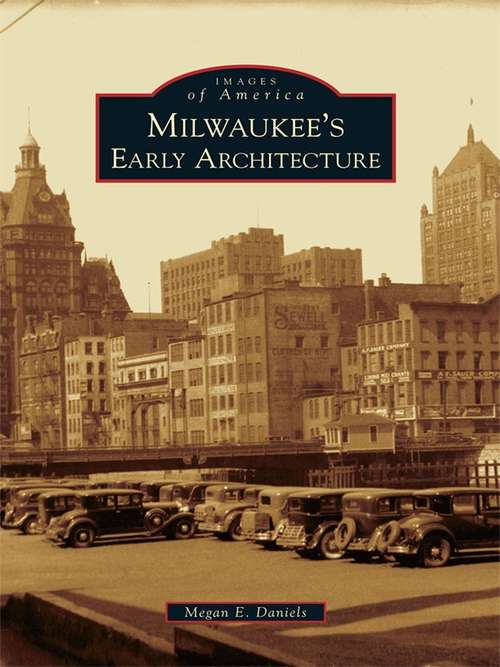 Book cover of Milwaukee's Early Architecture