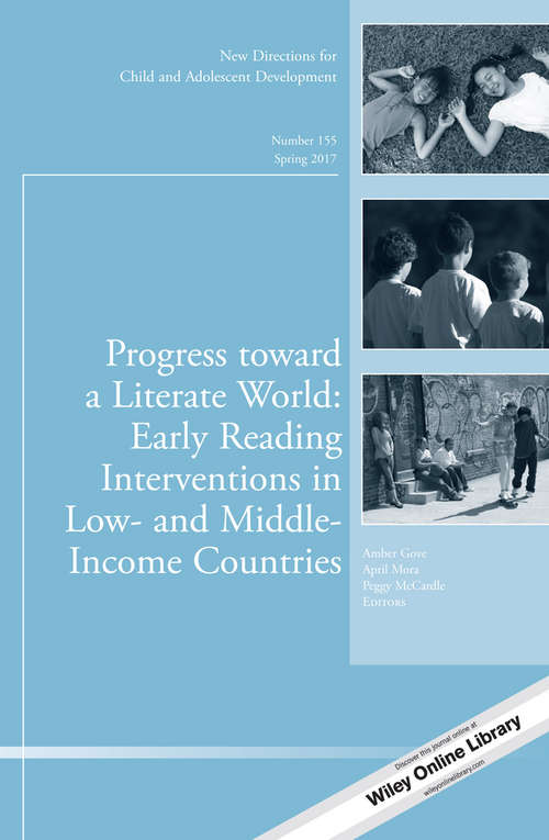 Book cover of Progress toward a Literate World: Early Reading Interventions in Low- and Middle-Income Countries: New Directions for Child and Adolescent Development, Number 155 (J-B CAD Single Issue Child & Adolescent Development)