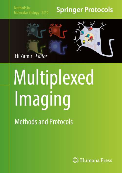 Book cover of Multiplexed Imaging: Methods and Protocols (1st ed. 2021) (Methods in Molecular Biology #2350)