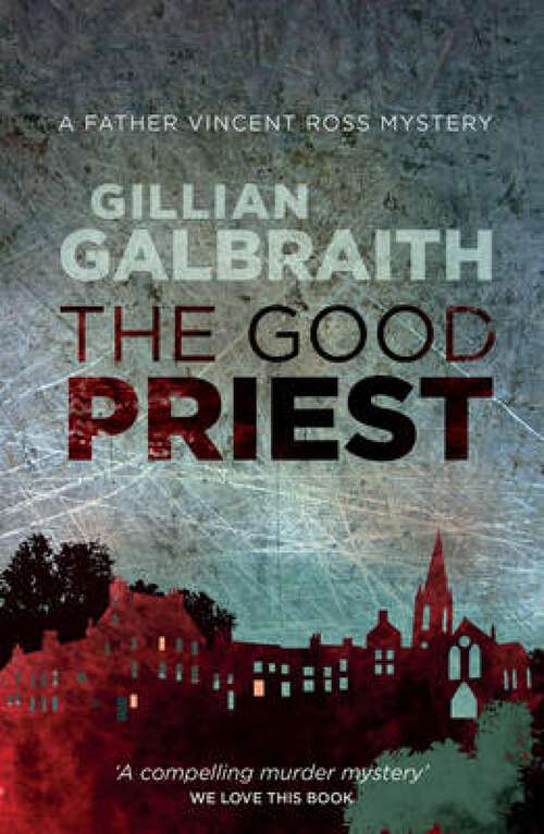 Book cover of The Good Priest: A Father Vincent Ross Mystery