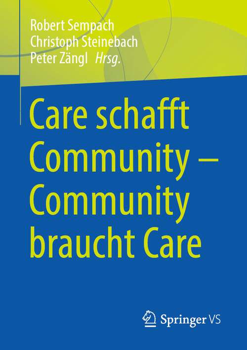 Book cover of Care schafft Community – Community braucht Care (1. Aufl. 2023)