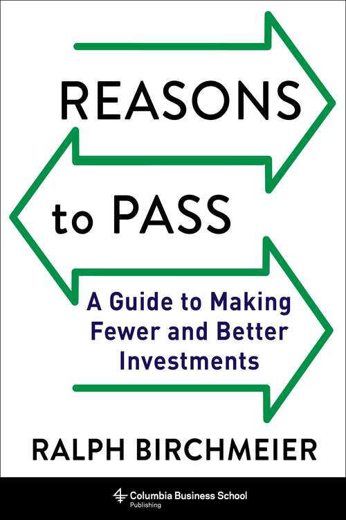 Book cover of Reasons to Pass: A Guide to Making Fewer and Better Investments