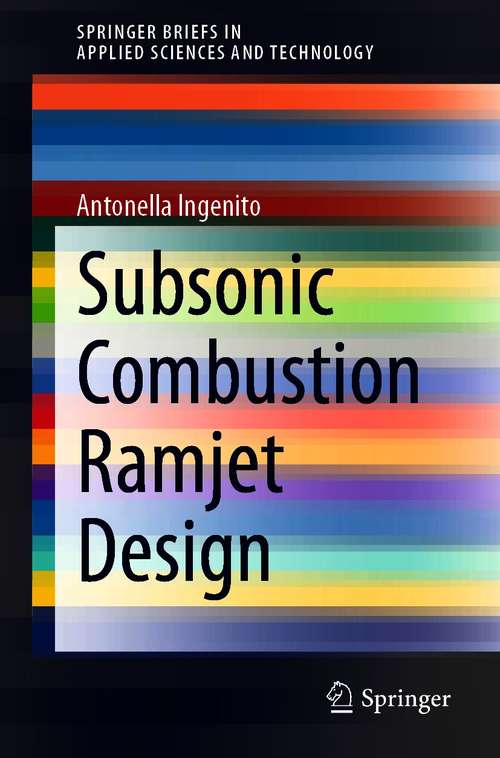Book cover of Subsonic Combustion Ramjet Design (1st ed. 2021) (SpringerBriefs in Applied Sciences and Technology)