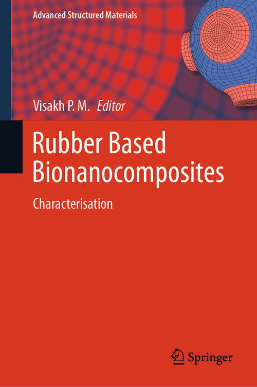 Book cover of Rubber Based Bionanocomposites: Characterisation (2024) (Advanced Structured Materials #210)