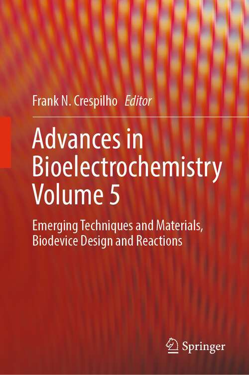 Book cover of Advances in Bioelectrochemistry Volume 5: Emerging Techniques and Materials, Biodevice Design and Reactions (1st ed. 2023)