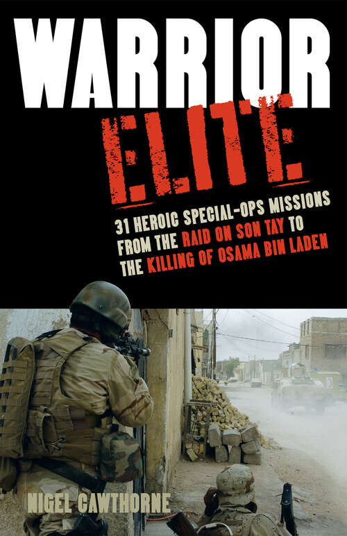 Book cover of Warrior Elite: 31 Heroic Special-Ops Missions from the Raid on Son Tay to the Killing of Osama bin Laden