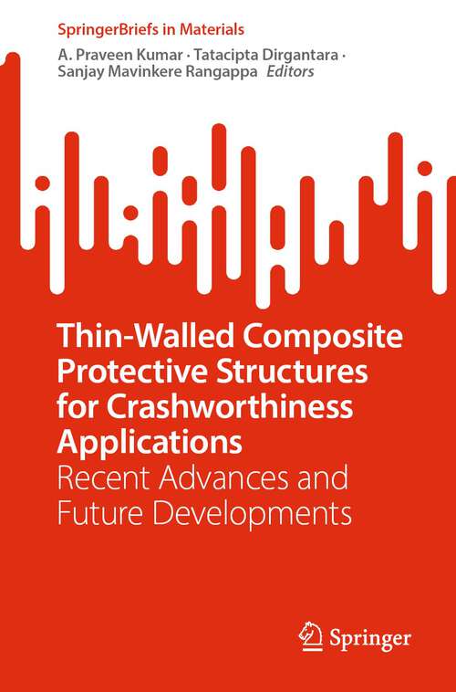Book cover of Thin-Walled Composite Protective Structures for Crashworthiness Applications: Recent Advances and Future Developments (1st ed. 2023) (SpringerBriefs in Materials)