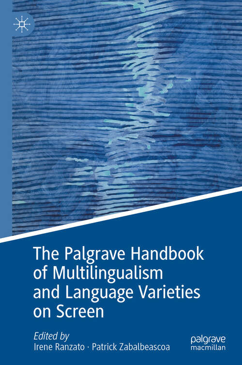 Book cover of The Palgrave Handbook of Multilingualism and Language Varieties on Screen (2024)