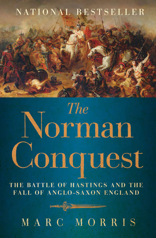 Book cover of The Norman Conquest: The Battle of Hastings and the Fall of Anglo-Saxon England