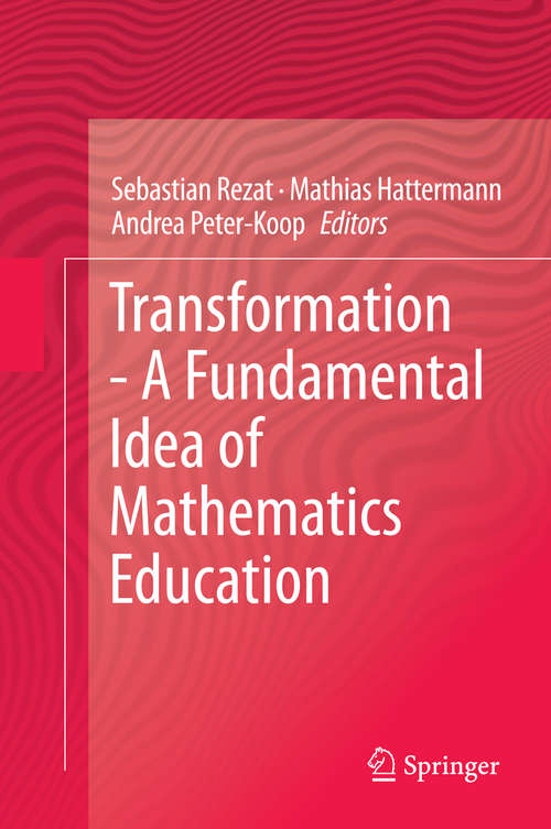 Book cover of Transformation - A Fundamental Idea of Mathematics Education